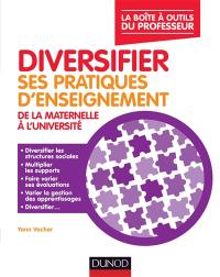 Diversifier ses pratiques d'enseignement de la maternelle à l'université : la boîte à outils du professeur