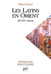 Les Latins en Orient, XIe-XVe siècle