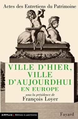 Ville d'hier, ville d'aujourd'hui : regards croisés sur la ville