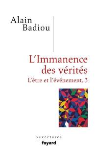 L'être et l'événement. Vol. 3. L'immanence des vérités