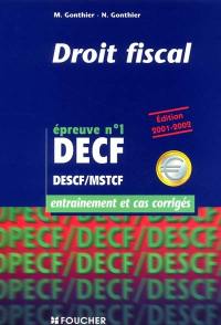 Droit fiscal, DECF, épreuve n° 1 : DESCF-MSTCF : entraînement et cas corrigés