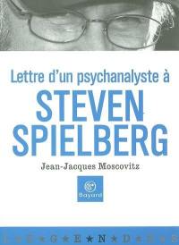 Lettre d'un psychanalyste à Steven Spielberg ou Comment dépervertir le futur