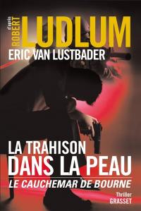 La trahison dans la peau : l'empreinte de Bourne