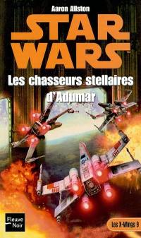 Les X-Wings. Vol. 9. Les chasseurs stellaires d'Adumar