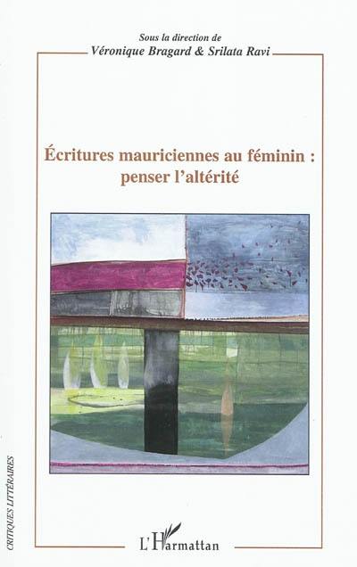 Ecritures mauriciennes au féminin : penser l'altérité