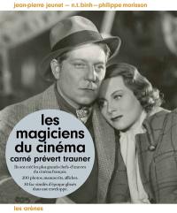 Les magiciens du cinéma : Carné, Prévert, Trauner