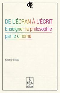 De l'écran à l'écrit : enseigner la philosophie par le cinéma