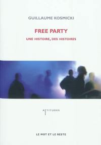 Free party : une histoire, des histoires