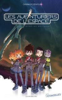 Les aventuriers de l'espace. Alien en détresse