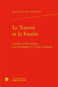 Le torrent et la foudre : Cicéron et Démosthène à la Renaissance et à l'Age classique