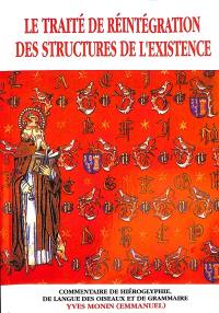 Le traité de réintégration des structures de l'existence : commentaire de hiéroglyphie, de langue des oiseaux et de grammaire