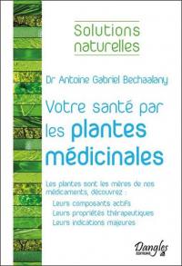 Votre santé par les plantes médicinales