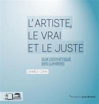 L'artiste, le vrai et le juste : sur l'esthétique des Lumières