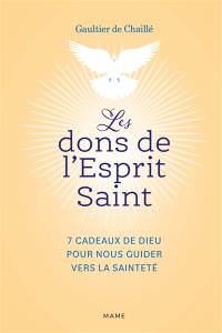 Les dons de l'Esprit Saint : 7 cadeaux de Dieu pour nous guider vers la sainteté