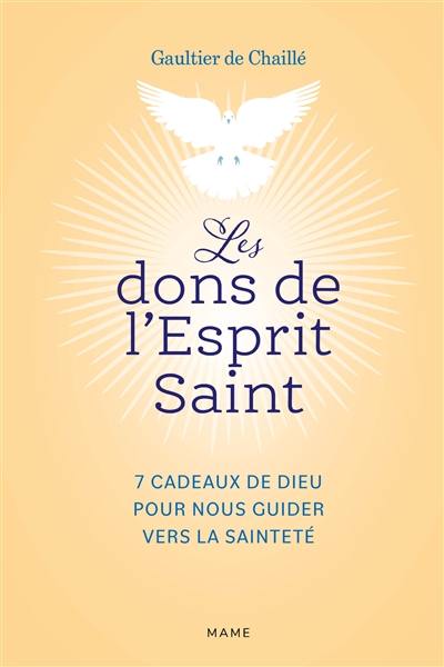 Les dons de l'Esprit Saint : 7 cadeaux de Dieu pour nous guider vers la sainteté