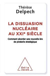 La dissuasion nucléaire au XXIe siècle : comment aborder une nouvelle ère de piraterie stratégique