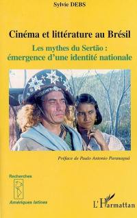 Cinéma et littérature au Brésil : les mythes du sertao : émergence d'une identité nationale