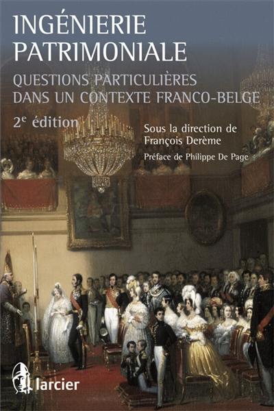 Ingénierie patrimoniale : questions particulières dans un contexte franco-belge