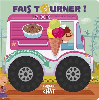 Fais tourner ! : le parc