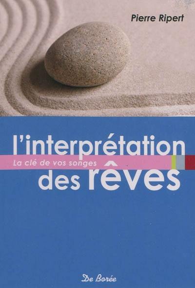 L'interprétation des rêves : la clé de vos songes