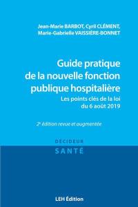 Guide pratique de la nouvelle fonction publique hospitalière : les points clés de la loi du 6 août 2019