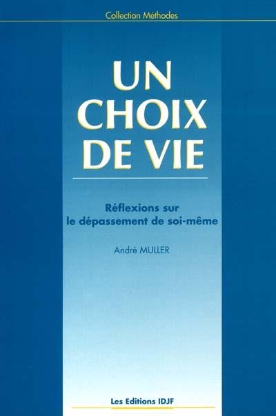 Un choix de vie : réflexions sur le dépassement de soi-même