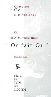 Où d'alchimie se traite : or fait or