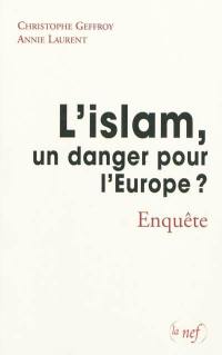 L'islam, un danger pour l'Europe ? : enquête