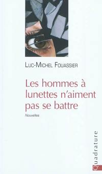 Les hommes à lunettes n'aiment pas se battre