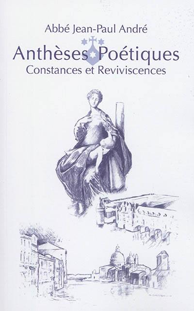 Anthèses poétiques. Anthèses poétiques ou Constances et reviviscences