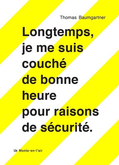 Longtemps, je me suis couché de bonne heure pour raisons de sécurité