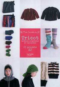 Tricot : modèles originaux et variantes : 23 projets x 2