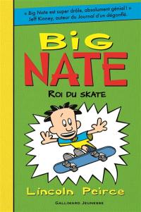 Big Nate. Vol. 3. Roi du skate