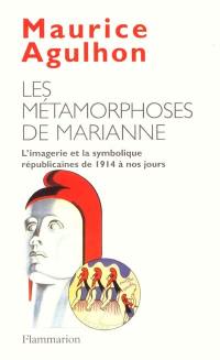 Les métamorphoses de Marianne : l'imagerie et la symbolique républicaines de 1914 à nos jours