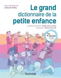 Le grand dictionnaire de la petite enfance