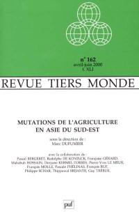 Tiers-monde, n° 162. Les mutations de l'agriculture en Asie du Sud-Est