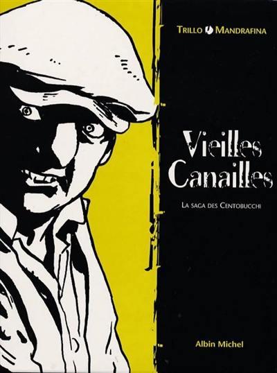 Vieilles canailles : la saga des Centobucchi