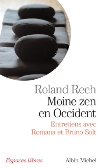 Moine zen en Occident : entretiens avec Romana et Bruno Solt