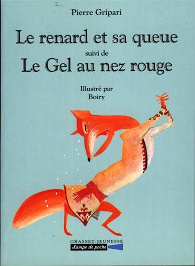 Le renard et sa queue. Le gel au nez rouge