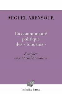 La communauté politique des "tous uns" : désir de liberté, désir d'utopie : entretien avec Michel Enaudeau