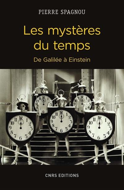 Les mystères du temps : de Galilée à Einstein