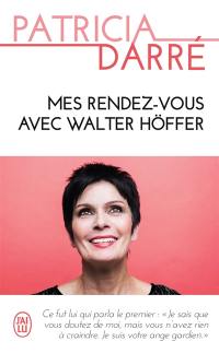 Mes rendez-vous avec Walter Höffer