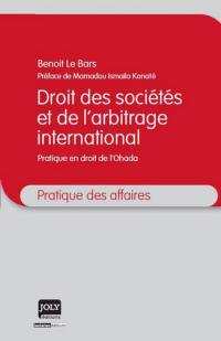 Droit des sociétés et de l'arbitrage international : pratique en droit de l'Ohada