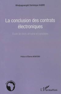 La conclusion des contrats électroniques : étude de droits africains et européens