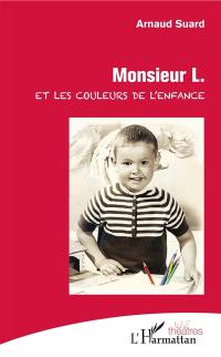 Monsieur L. : et les couleurs de l'enfance