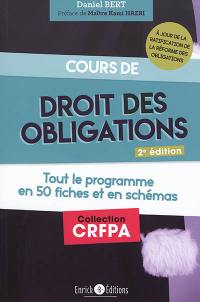 Cours de droit des obligations : tout le programme en 50 fiches et en schémas : à jour de la ratification de la réforme des obligations