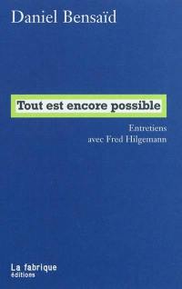 Tout est encore possible : entretiens avec Fred Hilgemann