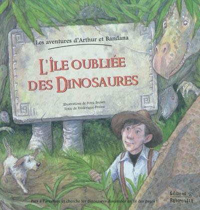 Les aventures d'Arthur et Bandana. L'île oubliée des dinosaures