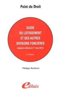 Guide du lotissement et des autres divisions foncières : depuis la réforme du 1er mars 2012