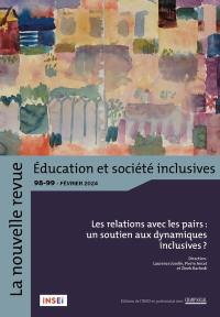 La nouvelle revue Education et société inclusives, n° 98-99. Les relations avec les pairs : un soutien aux dynamiques inclusives ?